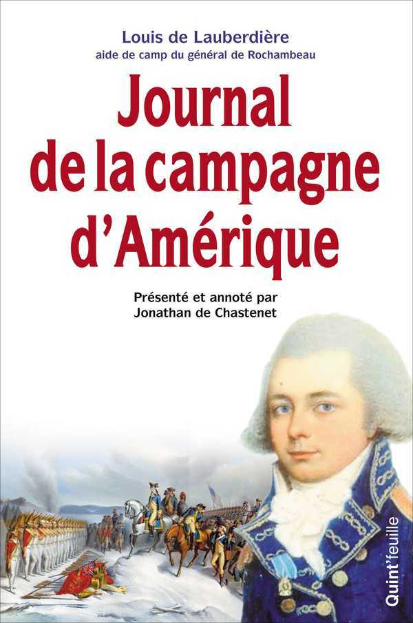 Journal de la campagne d'Amérique, 1780-1783 - le corps expéditionnaire français sous les ordres du comte de Rochambeau dans la guerre d'Indépen
