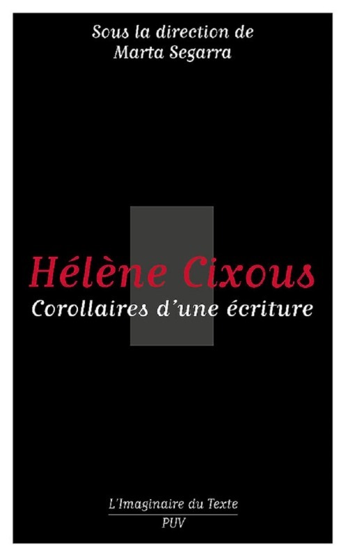 Hélène Cixous. Corollaires d'une écriture