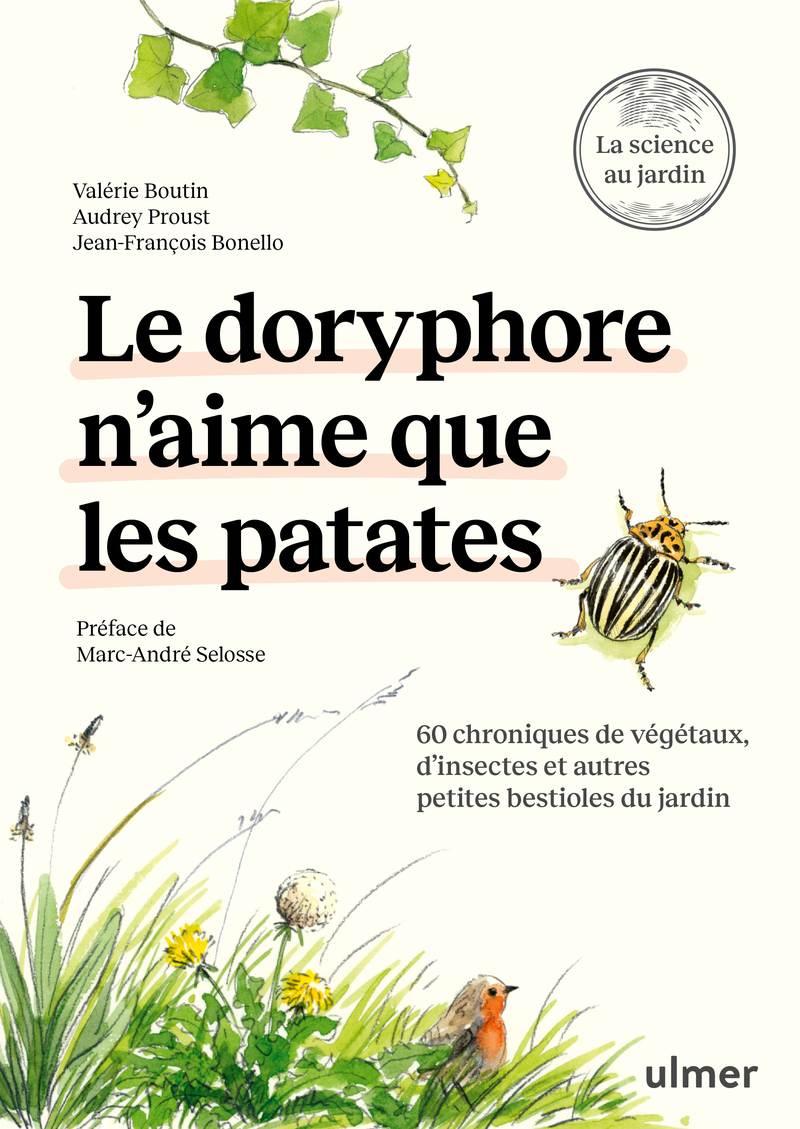 Le doryphore n'aime que les patates - 60 chroniques de végétaux, d'insectes et autres petites bestioles du jardin