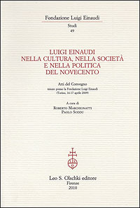 LUIGI EINAUDI NELLA CULTURA, NELLA SOCIETA E NELLA POLITICA DEL NOVECENTO