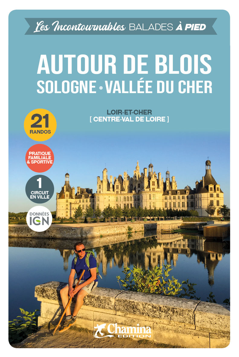 AUTOUR DE BLOIS - SOLOGNE VALLEE DU CHER