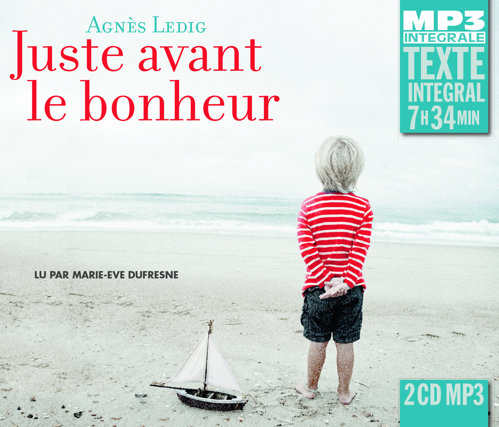 JUSTE AVANT LE BONHEUR (INTEGRALE MP3), LU PAR MARIE-EVE DUFRESNE