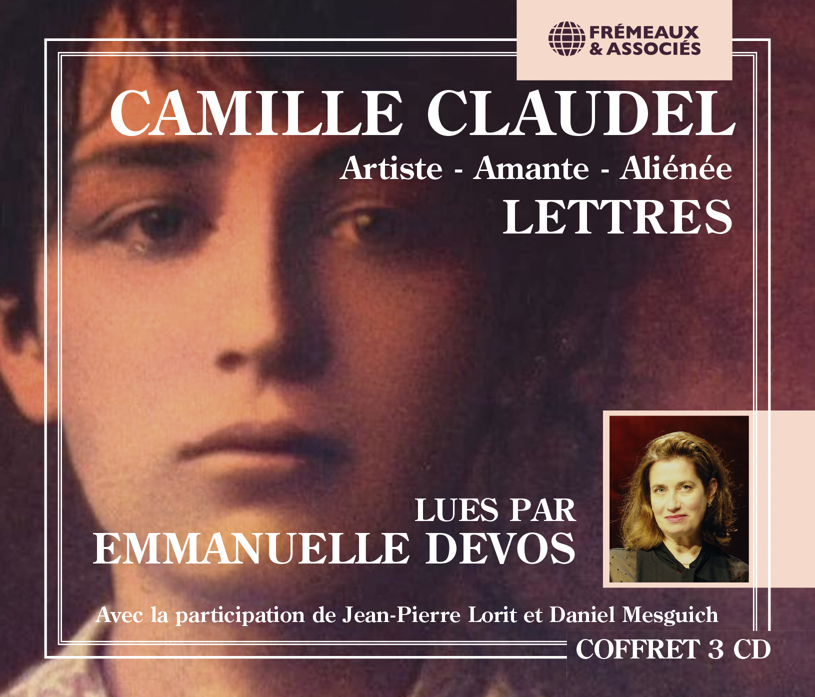 CAMILLE CLAUDEL (1864-1943) ARTISTE - AMANTE - ALIÉNÉE - LETTRES