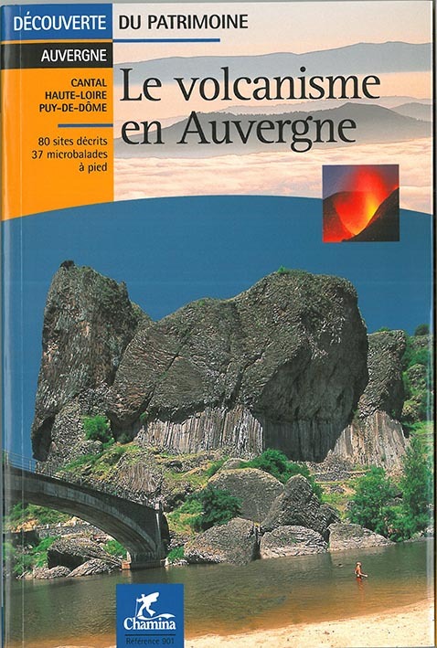 Le volcanisme en Auvergne - Cantal, Haute-Loire, Puy-de-Dôme