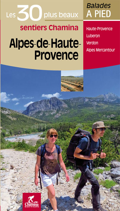 ALPES DE HAUTE PROVENCE LES 30 PLUS BEAUX SENTIERS