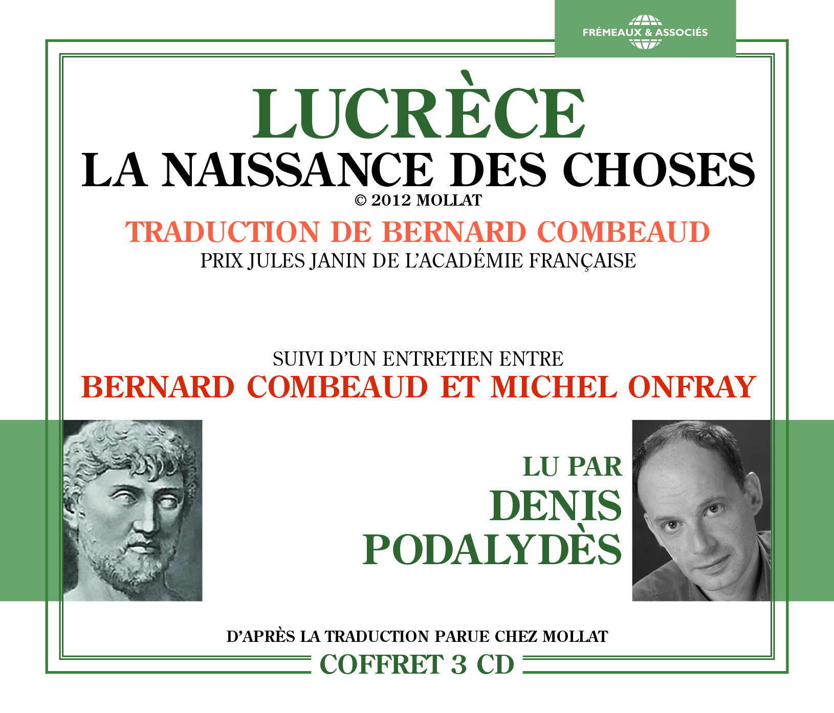 LUCRECE LA NAISSANCE DES CHOSES, LU PAR DENIS PODALYDES, SUIVI D UN ENTRETIEN ENTRE BERNARD COMBEAUD