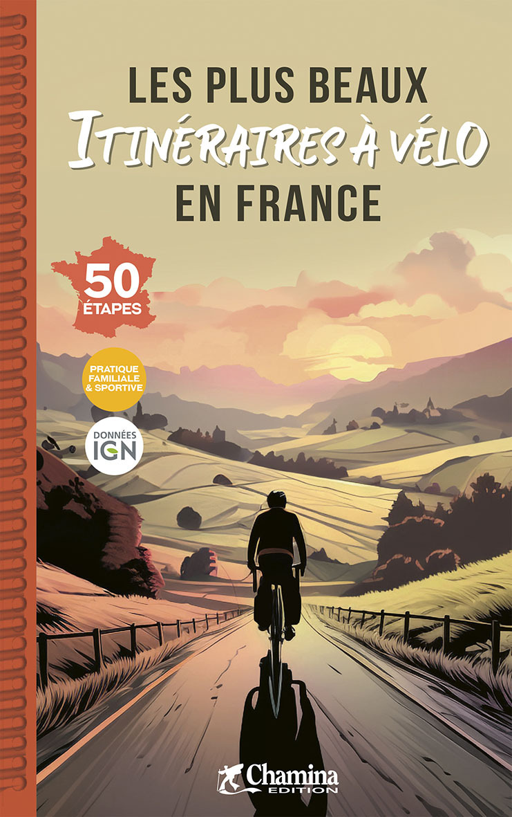 LES PLUS BEAUX ITINERAIRES A VELO EN FRANCE