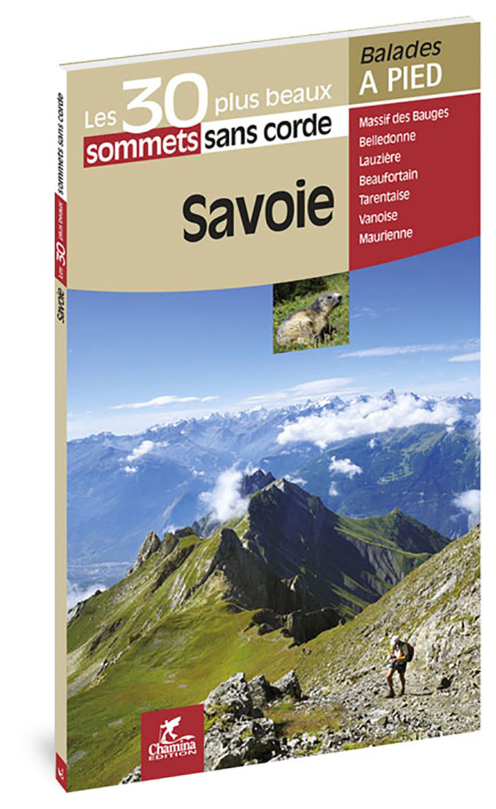 SAVOIE LES 30 PLUS BEAUX SOMMETS SANS CORDE