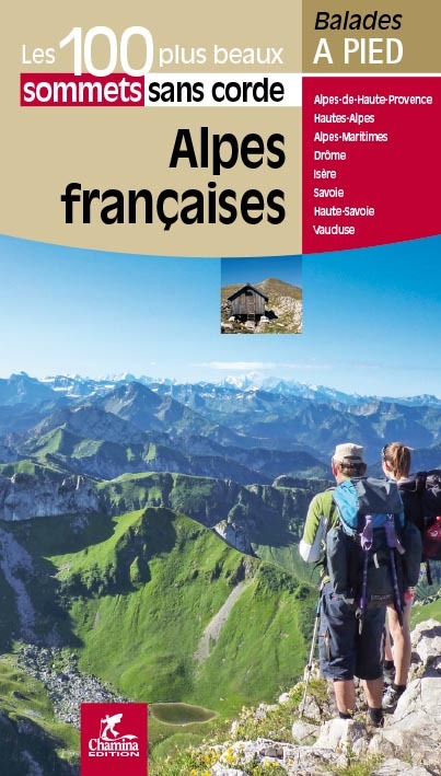 ALPES FRANCAISES 100 PLUS BEAUX SOMMETS SANS CORDE