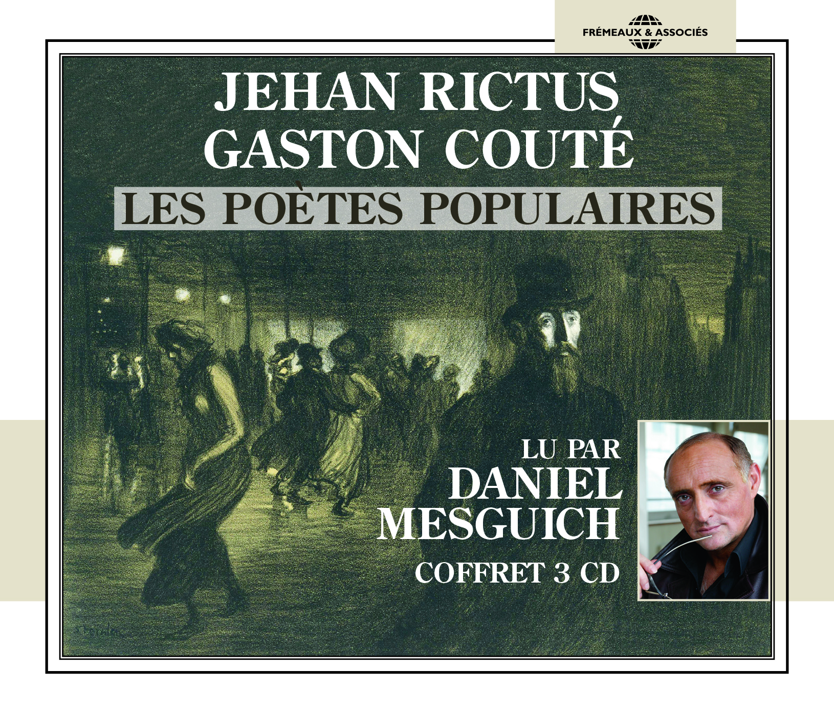 JEHAN RICTUS - GASTON COUTE LES POETES POPULAIRES, LUS PAR DANIEL MESGUICH