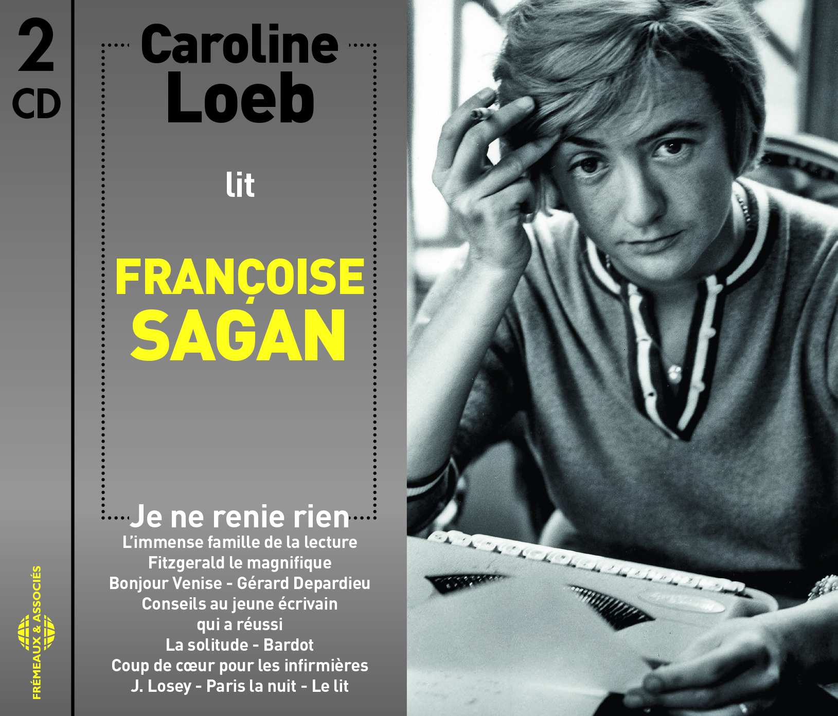 CAROLINE LOEB LIT FRANCOISE SAGAN JE NE RENIE RIEN