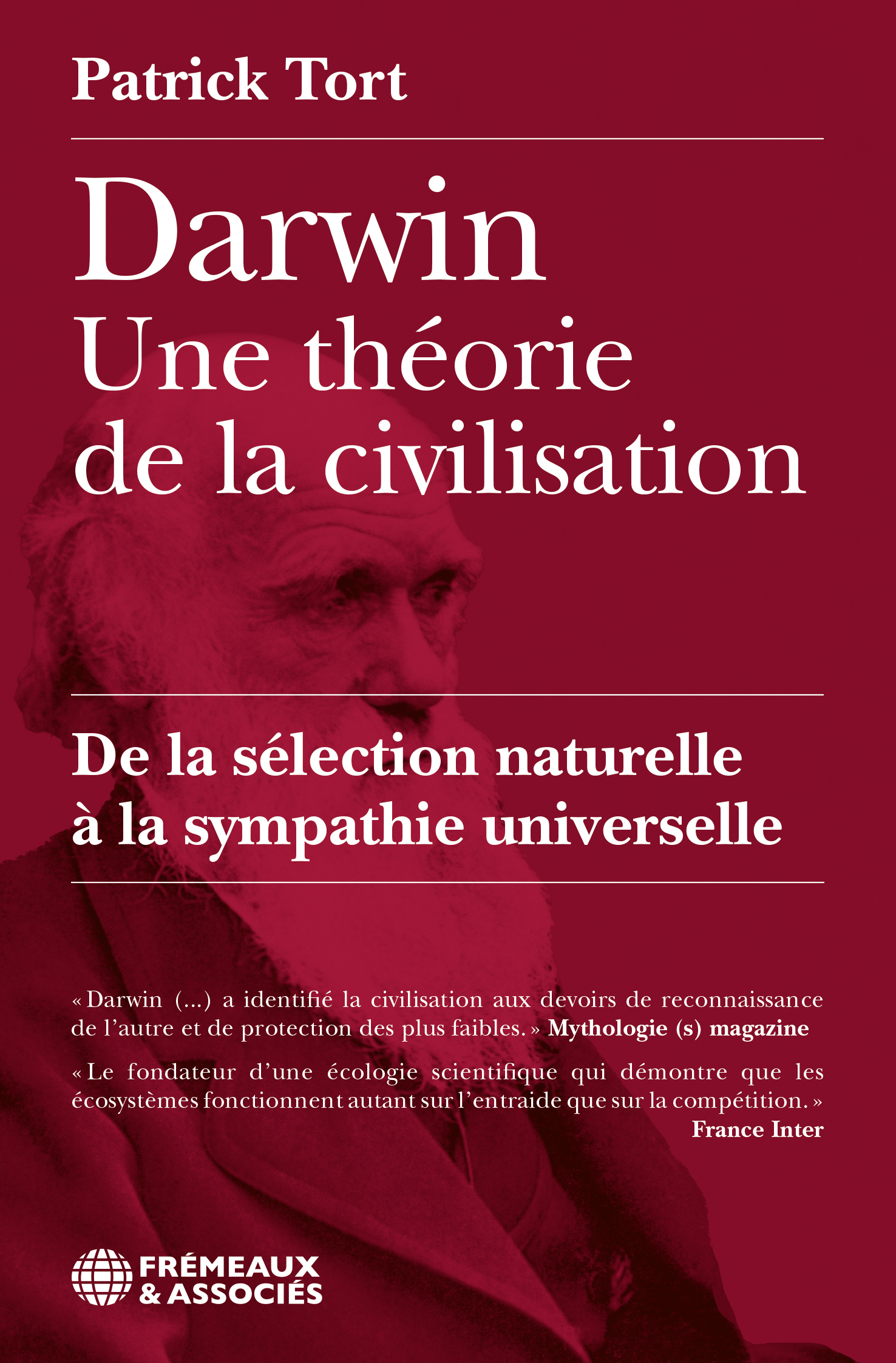 DARWIN UNE THÉORIE DE LA CIVILISATION, DE LA SÉLECTION NATURELLE À LA SYMPATHIE UNIVERSELLE
