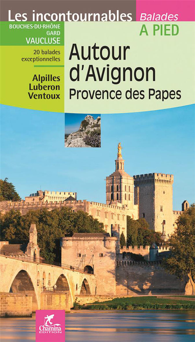 AUTOUR D'AVIGNON / PROVENCE DES PAPES - BALADES A PIED