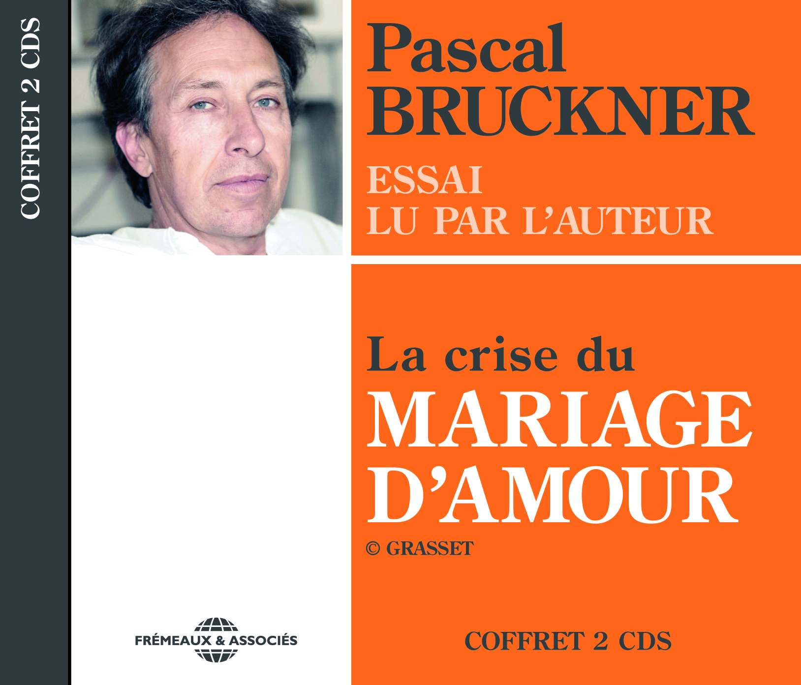 PASCAL BRUCKNER - LA CRISE DU MARIAGE D AMOUR (ESSAI LU PAR L AUTEUR)