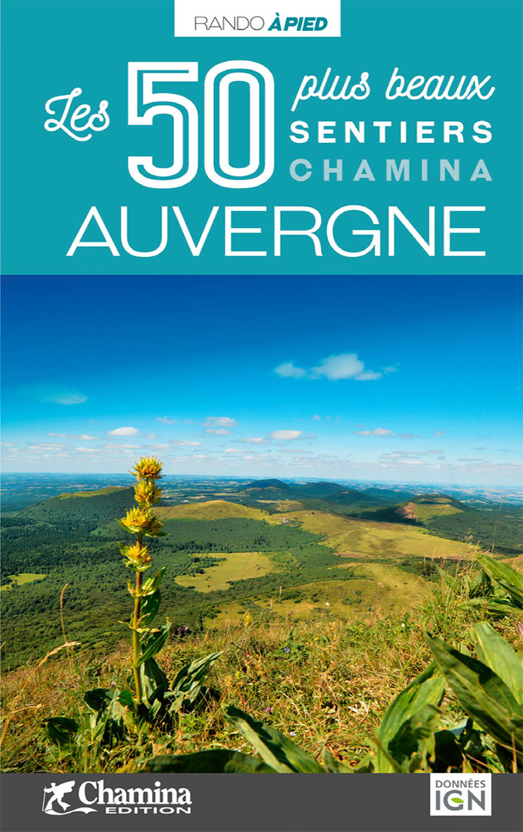 AUVERGNE - LES 50 PLUS BEAUX SENTIERS