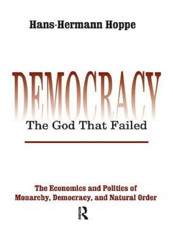 Democracy – The God That Failed