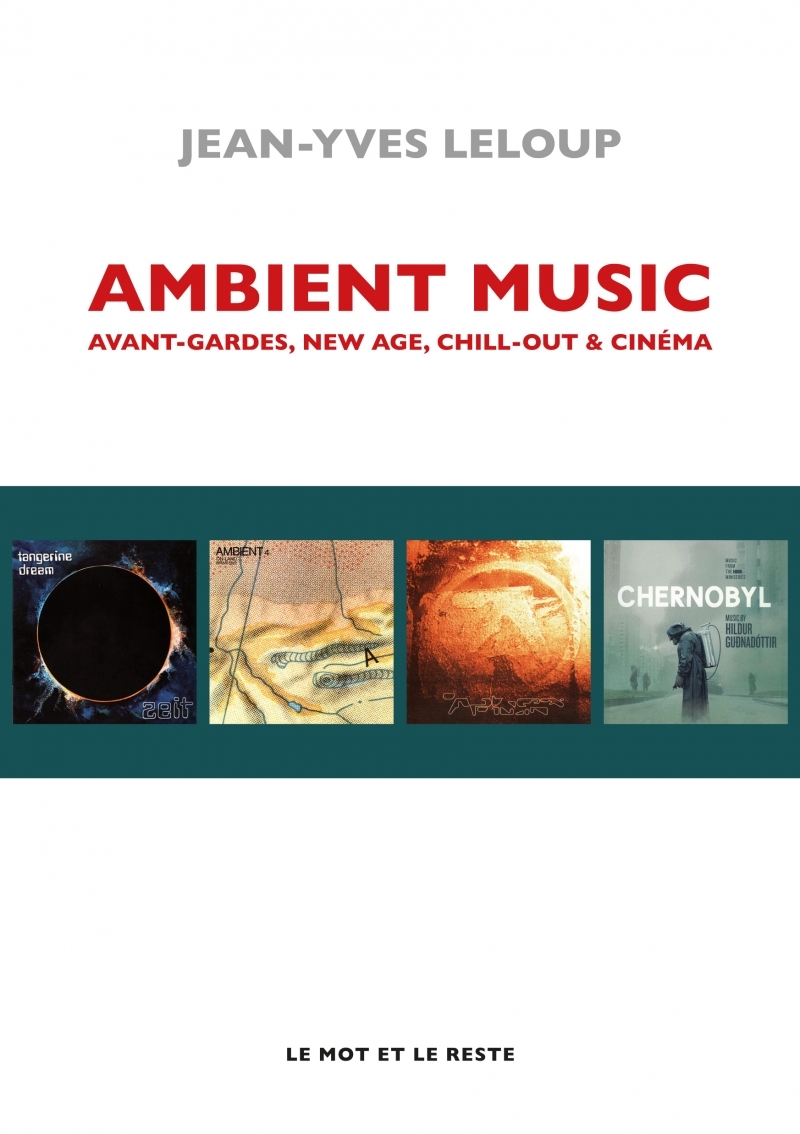 Ambient Music - Avant-gardes, New Age, Chill-out & cinéma