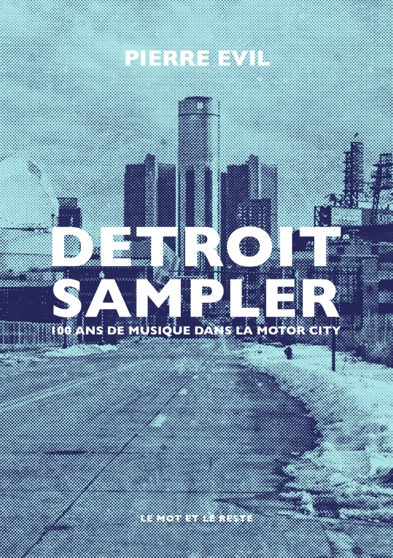 Detroit Sampler - 100 ans de musique dans la Motor City