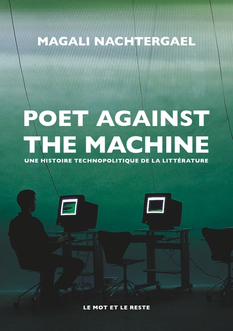 Poet Against The Machine - Une histoire technopolitique de l