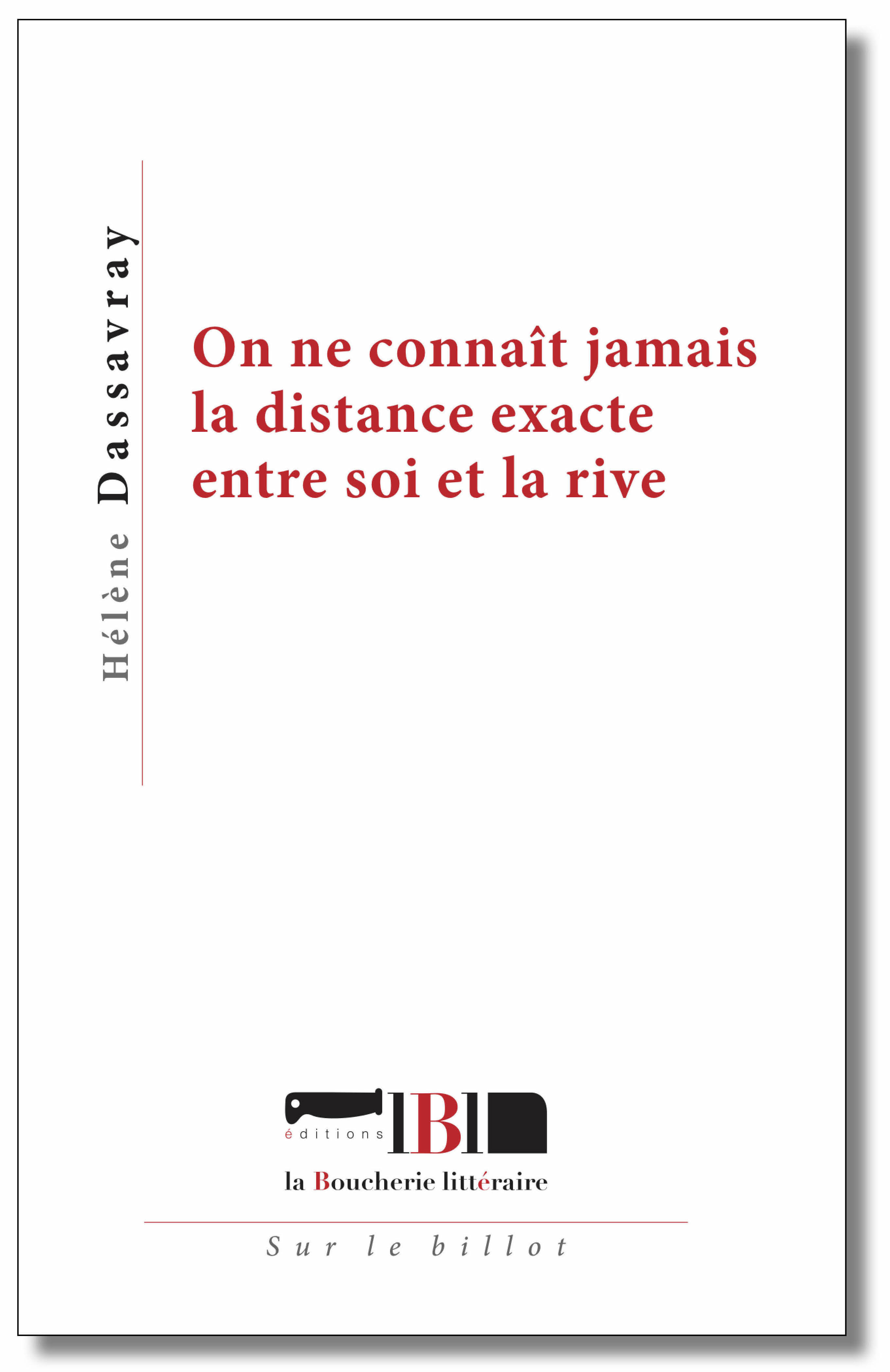 On ne connaît jamais la distance exacte entre soi et la rive (nouvelle édition)