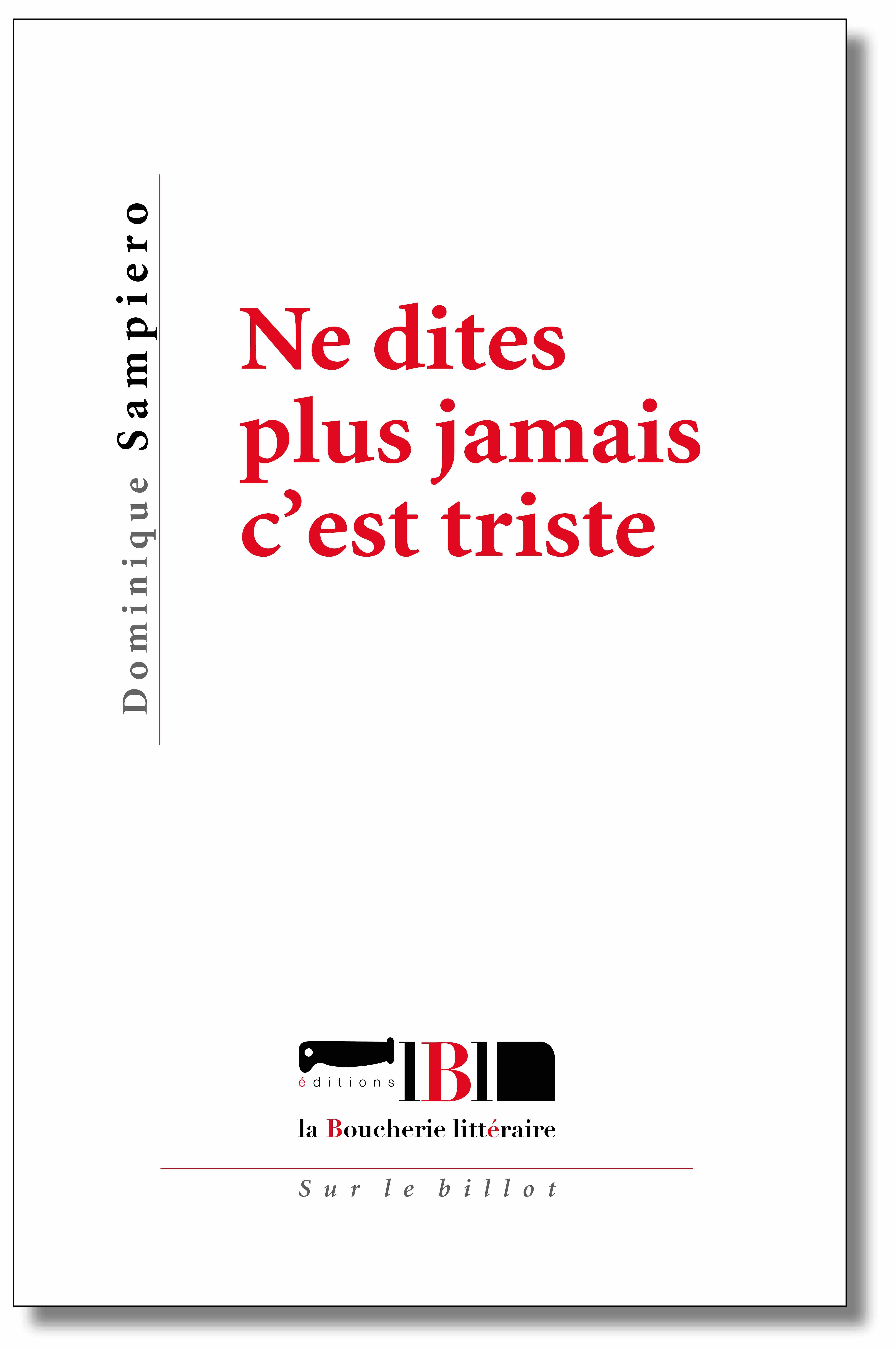 NE DITES PLUS JAMAIS C'EST TRISTE