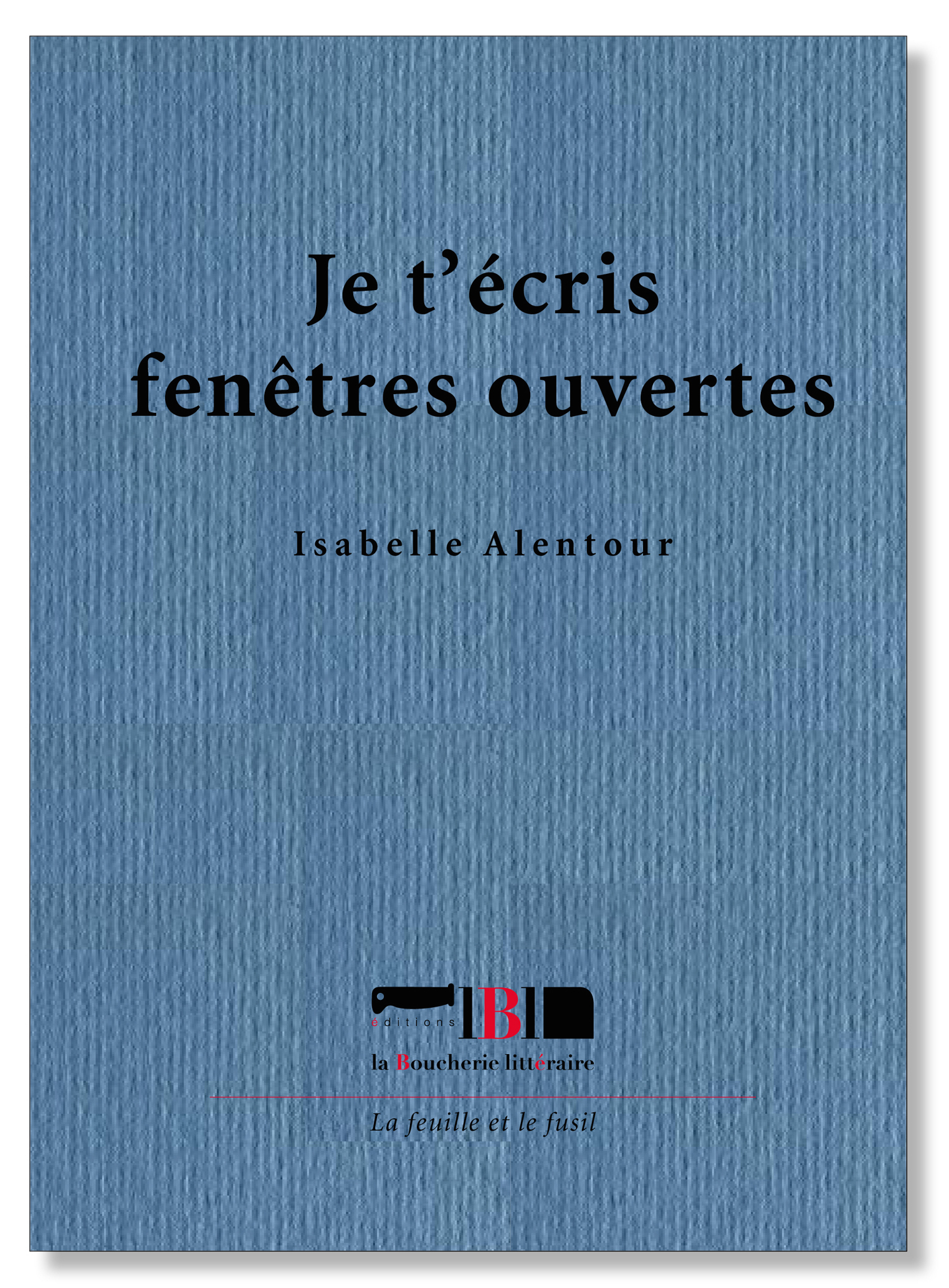 Je t'écris fenêtres ouvertes