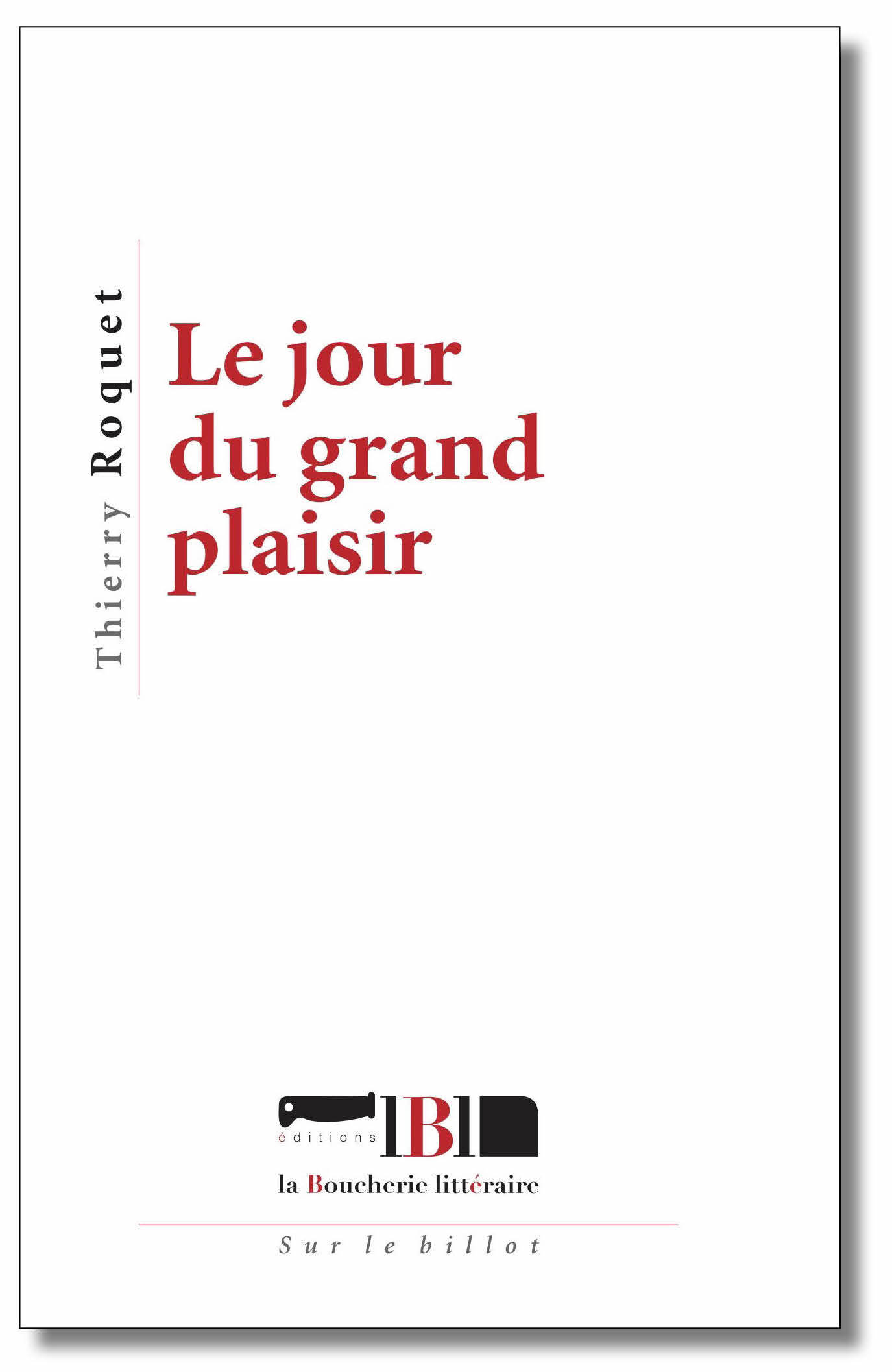 Le jour du grand plaisir