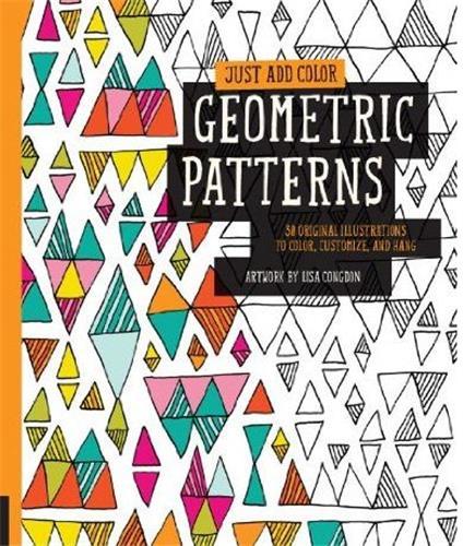 Just Add Color : Geometrics Patterns /anglais
