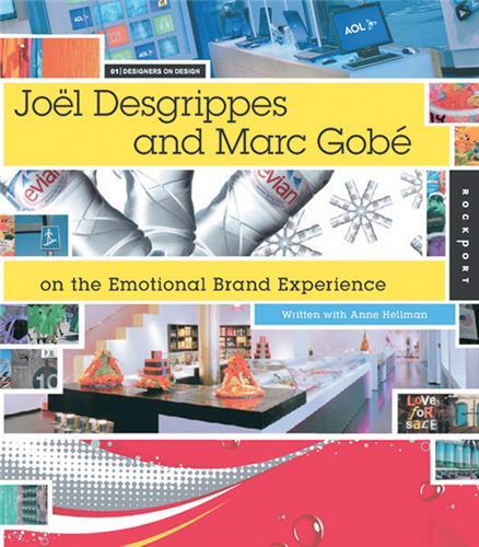 Joel Desgrippes and Marc Gobe on the Emotional Brand Experience /anglais