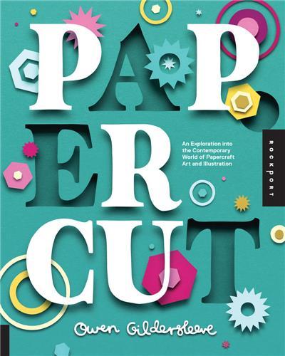 Paper Cut An Exploration into the Contemporary World of Papercraft Art and Illustration /anglais