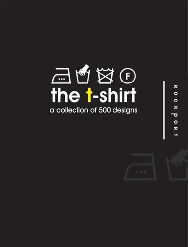 The T-Shirt A Collection of 500 Designs /anglais