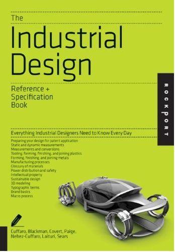 Industrial Design Everything Industrial Designers Need to Know Every Day /anglais