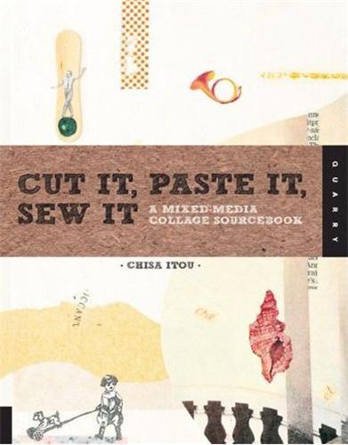 Cut It, Paste It, Sew It /anglais