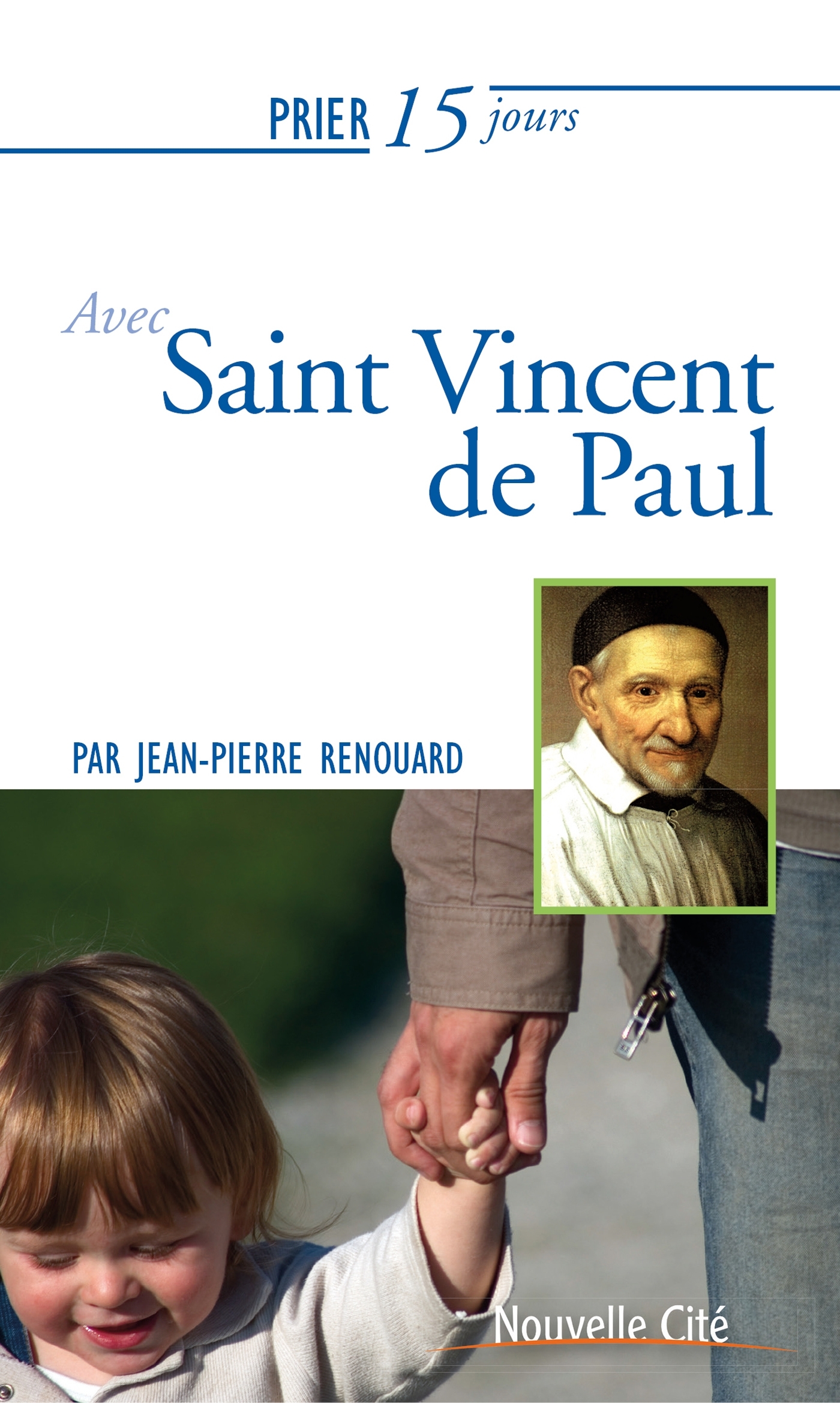 Prier 15 jours avec Saint Vincent de Paul