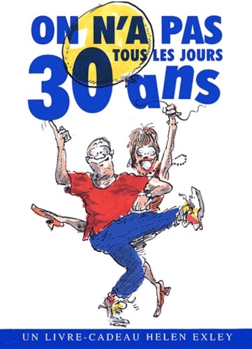 ON N'A PAS TOUS LES JOURS 30 ANS