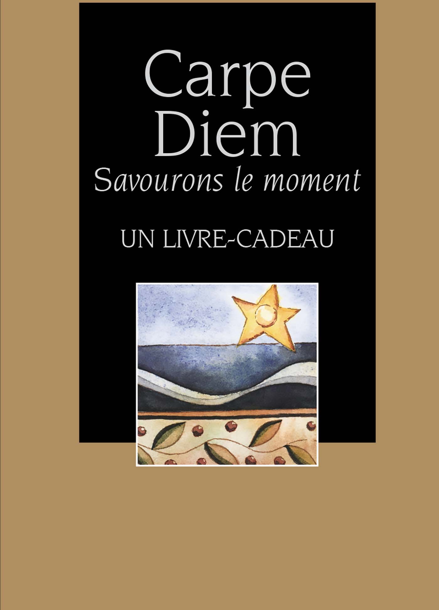 CARPE DIEM - SAVOURONS L'INSTANT