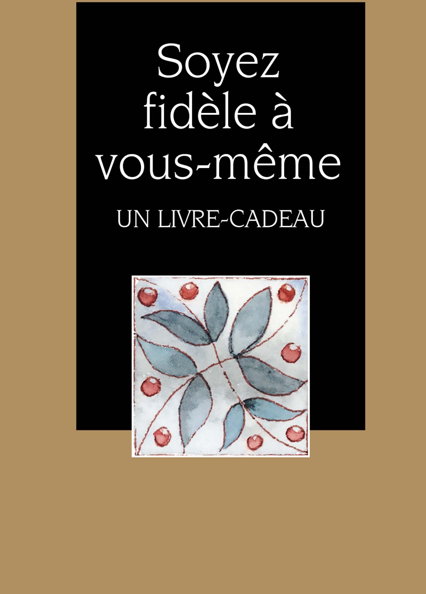 Soyez fidèle à vous-même