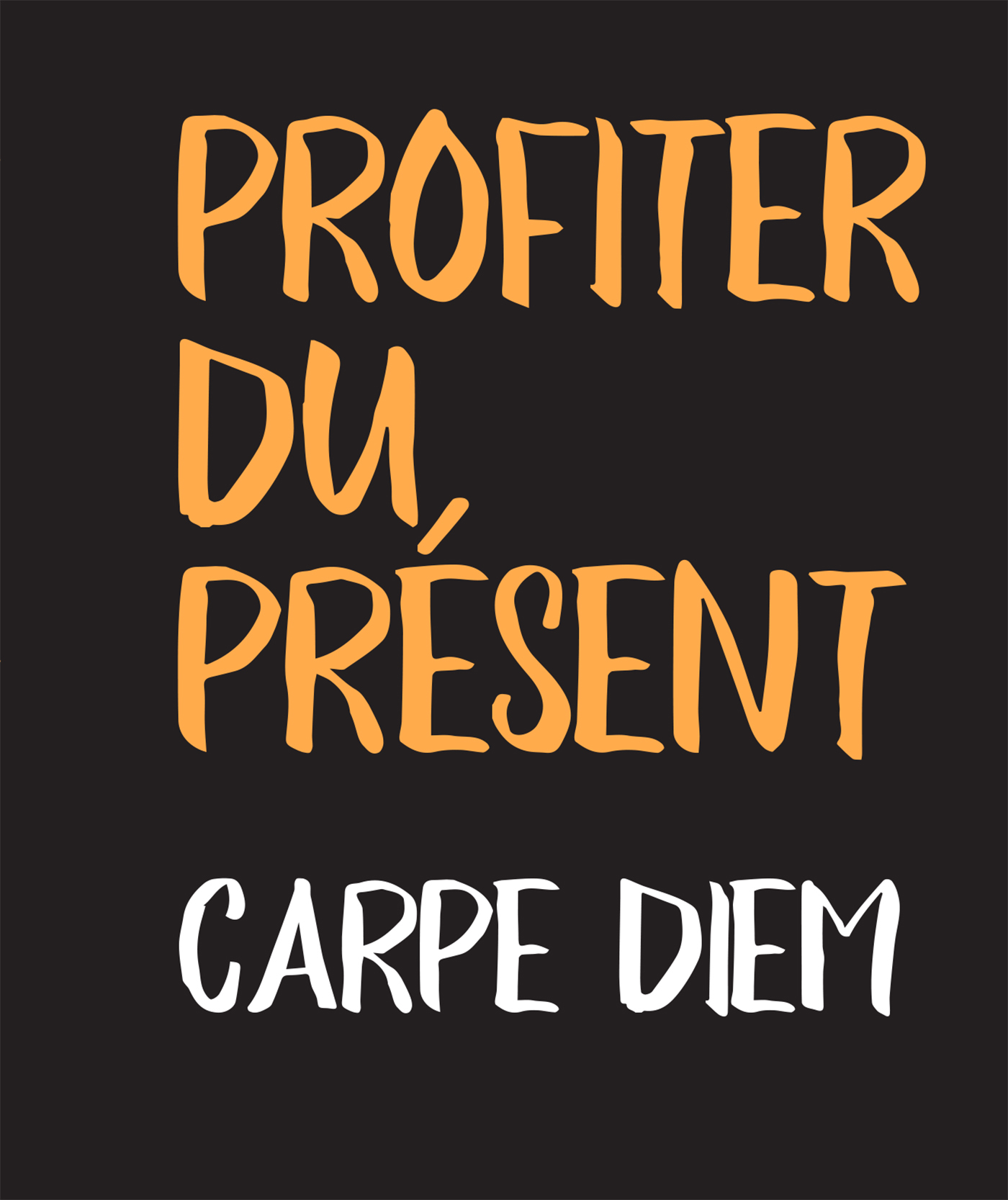 PROFITER DU PRESENT - CARPE DIEM