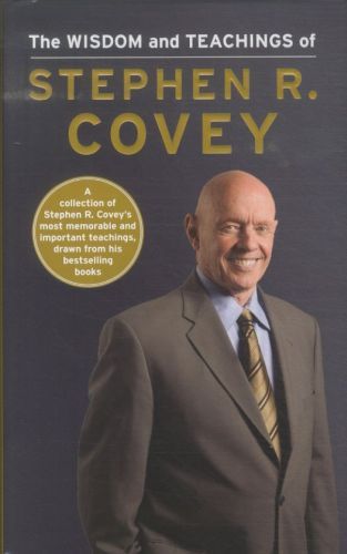 The Wisdom and Teachings of Stephen R. Covey