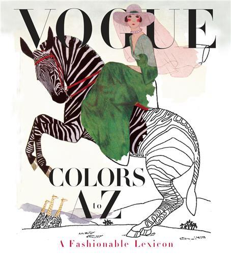 Vogue Colors A to Z: A Fashionable Lexicon /anglais