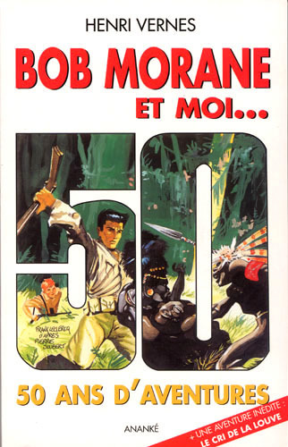 Bob Morane et moi ...50 ans d'aventures