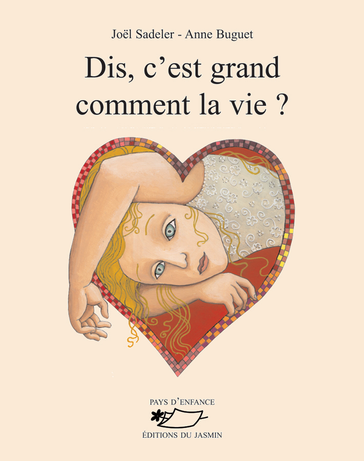 Dis, c'est grand comment, la vie