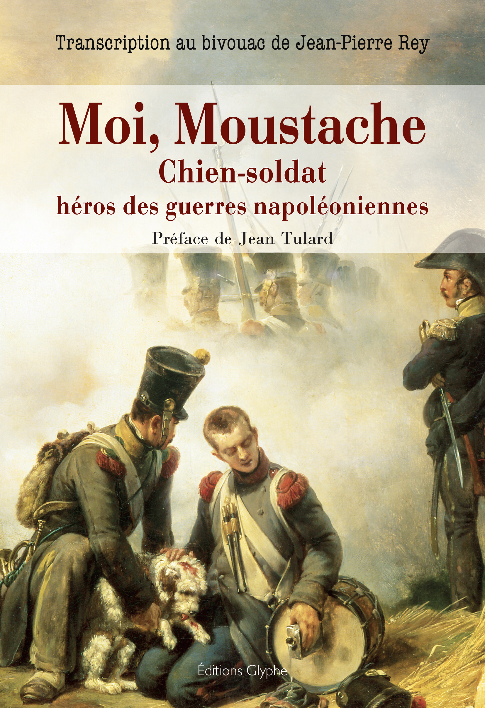 Moi, Moustache - chien-soldat héros des guerres napoléoniennes