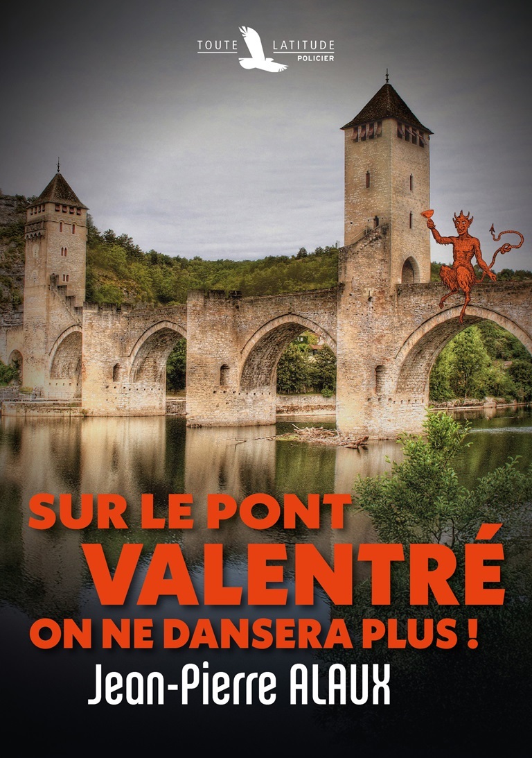 SUR LE PONT VALENTRE, ON NE DANSERA PLUS !
