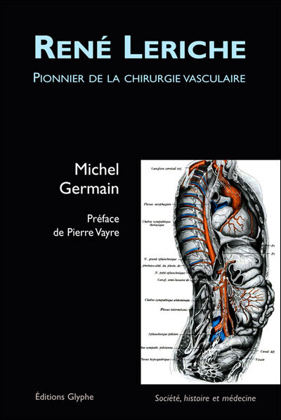 René Leriche - pionnier de la chirurgie vasculaire