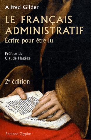 Le français administratif - écrire pour être lu