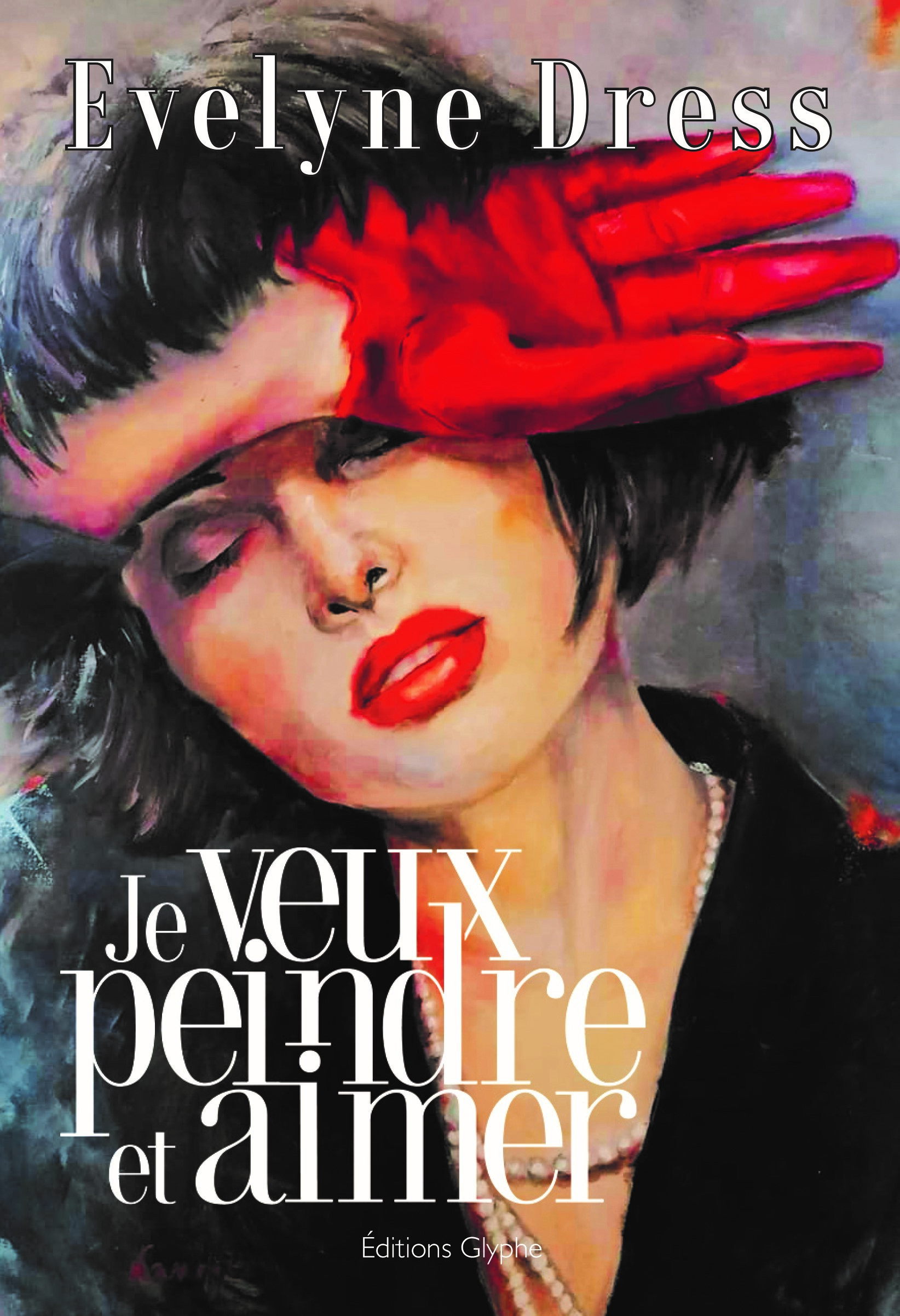 JE VEUX PEINDRE ET AIMER