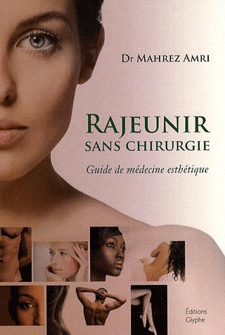 Rajeunir sans chirurgie - guide de médecine esthétique