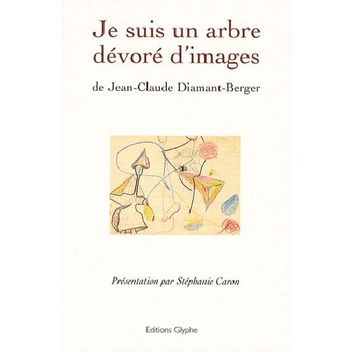 Je suis un arbre dévoré d'images