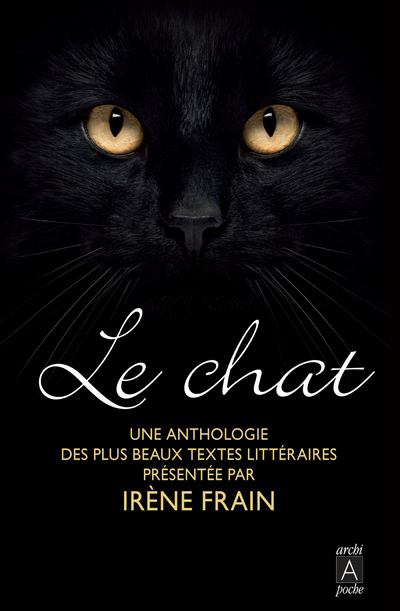 Le chat - Une anthologie des plus beaux textes littéraires